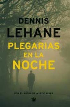 plegarias en la noche-dennis lehane-9788478711789