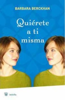 quierete a ti misma : curso de autoestima para mujeres que desean triunfar-9788478718689