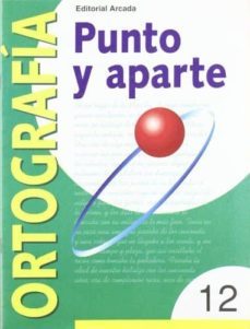 nº 12 serie verde punto y aparte ortografia 3º - 4º educacion primaria-9788478872589