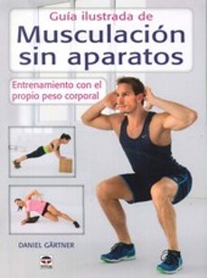 guia ilustrada de musculacion sin aparatos-daniel gartner-9788479028589