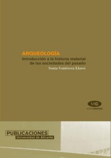 arqueologia: introduccion a la historia material de las sociedade s del pasado (2ª ed.)-9788479086589