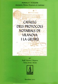 cataleg de protocols notarials de vilanova i la geltru-rafel mestres-nuria jornet-9788479359089