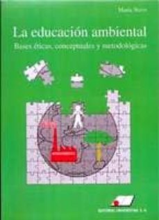 la educacion ambiental: bases eticas, conceptuales y metodologica s-maria novo-9788479910389