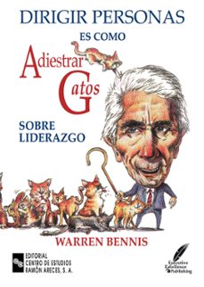 dirigir personas es como adiestrar gatos: sobre liderazgo-warren bennis-9788480044189