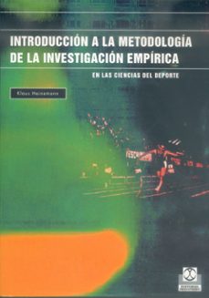 introduccion a la metodologia de la investigacion empirica en las ciencias del deporte-klaus heinemann-9788480196789
