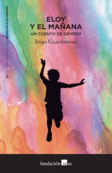 eloy y el mañana (ebook)-iñigo guardamino-9788480489089