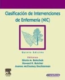 clasificacion de intervenciones de enfermeria (nic) (incluye evol ve)(5ª ed)-g.m. bulechek-9788480863889