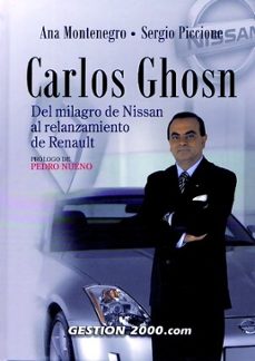 carlos ghosn: del milagro de nissan al relanzamiento de renault-ana montenegro-sergio piccione-9788480889889