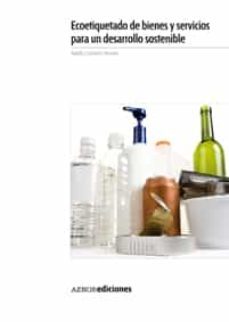 ecoetiquetado de bienes y servicios para un desarrollo sostenible-adolfo carballo penella-9788481437089