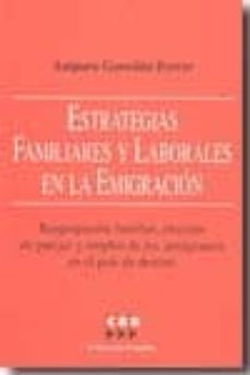 estrategias familiares y laborales en la emigracion-amparo gonzalez ferrer-9788481882889