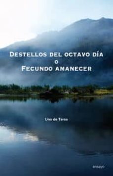 destellos del octavo dia o fecundo amanecer-uno de tardo-9788481988789