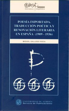 poesia importada traduccion poetica y renovacion literaria en esp aña, 1909-19-miguel gallego roca-9788482400389