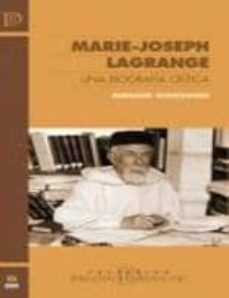 marie-joseph lagrange: una biografia critica-bernard monagnes-9788482602189