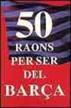 50 raons per ser del barça - 50 raons per no ser del barça-jordi sierra i fabra-9788483009789