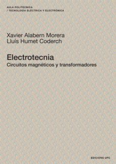 electrotecnia circuitos magneticos y transformadores-xavier alabern morera-9788483018989