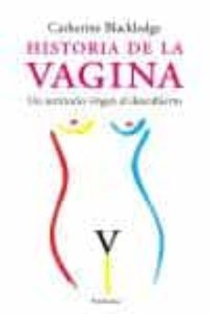 historia de la vagina: un territorio virgen al descubierto-cath blackledge-9788483076989