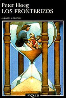 los fronterizos-peter hoeg-9788483100189