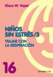 niños sin estres (vol. 3): viajar con la respiracion-klaus w. vopel-9788483164389