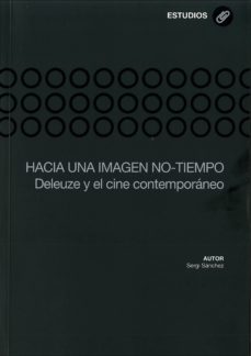hacia una imagen no-tiempo. deleuze y el cine contemporaneo-9788483179789