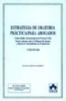 estrategia de oratoria: practica para abogados: como hablar efica zmente en el proceso civil, penal, laboral, ante el tribunal del jurado y juntas de comunidades de propietarios (3ª ed.) (incluye cd-ro-9788483420089