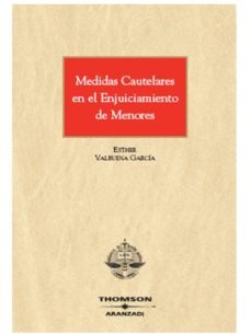 medidas cautelares en enjuiciamiento de menores-esther valbuena garcia-9788483557389