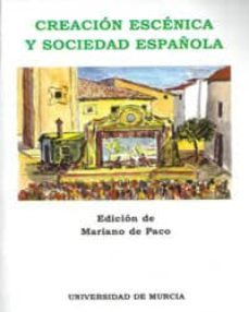 creacion escenica y sociedad española-9788483710289