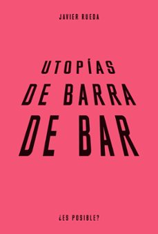 utopias de barra de bar-javier rueda-9788483813089