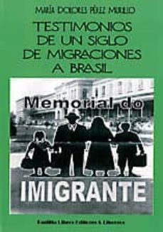 testimonios de un siglo de migraciones a brasil-maria dolores perez murillo-9788484345589