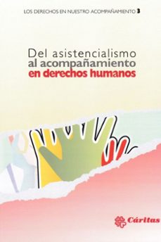 del asistencialismo al acompañamiento en derechos humanos-9788484407089