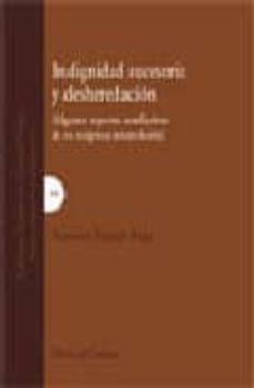 indignidad sucesoria y desheredacion: algunos aspectos conflictiv os de su reciproca interrelacion-francisco jordano fraga-9788484449089