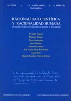 racionalidad cientifica y racionalidad humana: tendiendo puentes entre ciencia y sociedad-margarita vega rodriguez-carlos eduardo maldonado-9788484481089