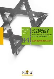 la verdad habitable: horizonte vital de la filosofia de franz ros enzweig-olga belmonte garcia-9788484683889