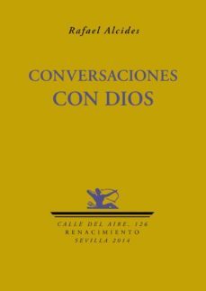 conversaciones con dios-rafael alcides-9788484728689