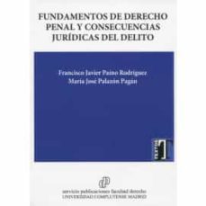 fundamentos de derecho penal y consecuencias juridicas del delito-francisco javier paino rodriguez-9788484812289