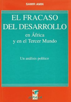 el fracaso del desarrollo en africa y en el tercer mundo: un anal sis politico-samir amin-9788485436989