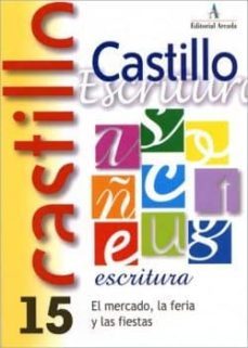 castillo de escritura 15 el mercado, la feria y las fiestas-9788486545789