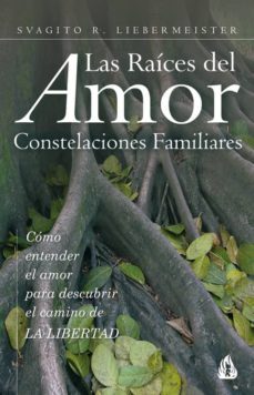 las raices del amor: constelaciones familiares-9788486797089