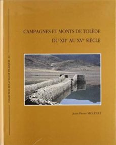 campagnes et monts de tolède du xiie au xve siècle-jean pierre molenat-9788486839789