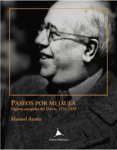 paseos por mi jaula-manuel azaña-9788488020789