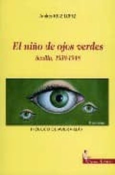 el niño de ojos verdes: sevilla, 1939-1948-9788489268289