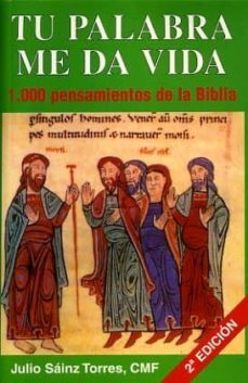 tu palabra me da vida la biblia en 1000 pensamientos-julio sainz torres-9788489761889