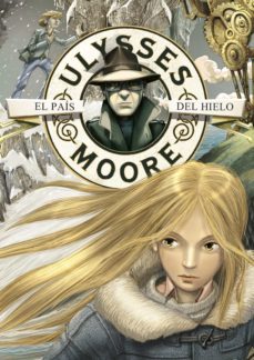 el país del hielo (serie ulysses moore 10) (ebook)-pierdomenico baccalario-9788490432389