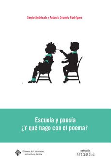 escuela y poesia ¿y que hago con el poema?-sergio andricain-9788490442289