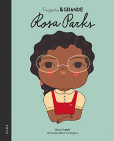 pequeña & grande rosa parks-maria isabel sanchez vegara-9788490655689