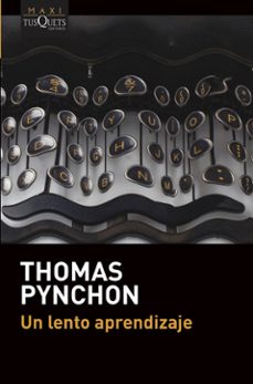 un lento aprendizaje-thomas pynchon-9788490669389