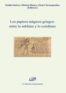 los papiros mágicos griegos: entre lo sublime y lo cotidiano (ebook)-9788490855089