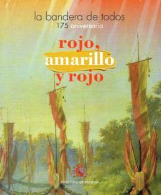 rojo, amarillo y rojo: la bandera de todos. 175 aniversario-9788490913789