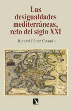 las desigualdades mediterraneas, reto del siglo xxi-9788490979389