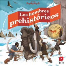 mundo animado :los hombres prehistoricos-jean baptiste de panafieu-9788491078289