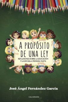 (i.b.d.) a proposito de una ley: reflexiones sobre la educacion y la escuela. primera parte-9788491127789